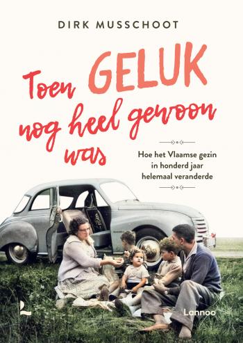 Toen geluk nog heel gewoon was